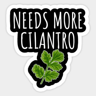 Needs more cilantro Sticker